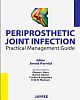 Periprosthetic Joint Infection: Practical Management Guide 