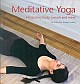 Meditative Yoga : Integrating body, breath and mind 	