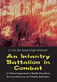 An Infantry Battalion in Combat: A Critical Appraisal of Battle Situations Encountered by an Infantry Battalion