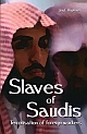 Slaves Of Saudis : Terrorisation of Foreign Workers