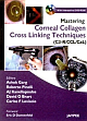 MASTERING CORNEAL COLLAGEN CROSS LINKING TECHNIQUES(C3-R/CCL/CXL) WITH INT.DVD-ROM,2009 