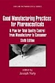 Good Manufacturing Practices for Pharmaceuticals 0006 Edition