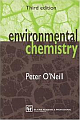 ENVIRONMENTAL CHEMISTRY 3RD ED (T & F E)