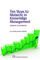 TEN STEPS TO MATURITY IN KNOWLEDGE MANAGEMENT