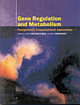 GENE REGULATION AND METABOLISM: POSTGENOMIC COMPUTATIONAL APPROACHES ( MIT REPRINT )