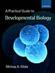 PRACTICAL GUIDE TO DEVELOPMENTAL BIOLOGY