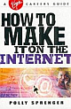 HOW TO MAKE IT ON THE INTERNET