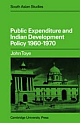 PUBLIC EXPENDITURE AND INDIAN DEVELOPMENT POLICY  1960-1970
