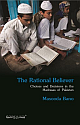 The Rational Believer: Choices and Decisions in the Madrasas of Pakistan