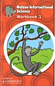 Nelson International Science Workbook 1