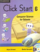 CLICK START 6 WITH CD-ROM COMPUTER SCIENCE FOR SCHOOLS
