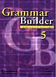 GRAMMAR BUILDER 5 (SOUTH ASIAN EDITION)