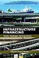 INFRASTRUCTURE FINANCING - TRENDS, CHALLENGES AND EXPERIENCES