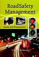 ROAD SAFETY MANAGEMENT: ISSUES AND PERSPECTIVES