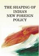 The Shaping of India`s New Foreign Policy