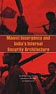 Maoist Insurgency and India`s Internal Security