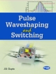 Pulse Waveshaping and Switching