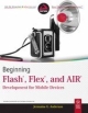 Beginning Flash, Flex, And Air Development For Mobile Devices 