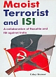 Maoists Terrorist and ISI: A collaboration of Naxalite and ISI against India