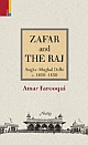 ZAFAR AND THE RAJ: Anglo-Mughal Delhi c. 1800-1850