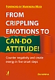 From Crippling Emotions to Can-Do Attitude!: Counter Negativity and Create Energy in Five Smart Steps