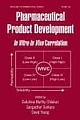 Pharmaceutical Product Development: In Vitro-In Vivo Correlation