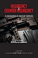 Insurgency & Counter Insurgency : A Dangerous War of Nerves 