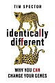 Identically Different : Why You Can Change Your Genes