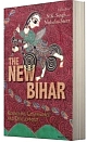 The New Bihar : Governance and Development 