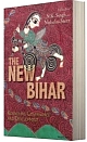 The New Bihar : Governance and Development 