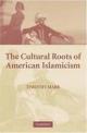 The Cultural Roots Of American Islamicism