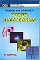 Problems And Solutions In Power Electronics