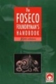 The Foseco Foundryman`s Handbook 10th Edition