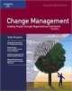Change Management : Leading People Through Organization Transitions 3rd Edition