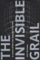 The Invisible Grail : In Search Of The True Language Of Brands