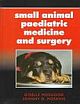 Small Animal Paediatric Medicine and Surgery