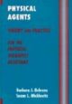 Physical Agents : Theory & Practice For Physical Therapist Assistant