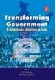 Transforming Government :E-Governance Initiatives In India