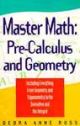 Master Math: Pre Calculus And Geometry: Including Everything From Geometry