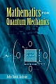 Mathematics For Quantum Mechanics- An Intro. Survey Of Operators, Eigenv. And Linear Vector Spaces