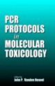 PCR Protocols In Molecular Toxicology