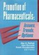 Promotion Of Pharmaceuticals : Issues, Trends, Options