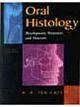 Tencates Oral Histology, 6E (With Cd-Rom) : Development, Structure & Function