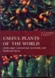 Useful Plants Of The World: With Their Commercial, Economic and Medicinal Uses