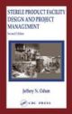 Sterile Product Facility Design And Project Management, Second Edition