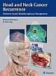 Head And Neck Cancer Recurrence: Evidence-Based, Multidisciplinary Management (Hb 2012)