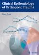 Clinical Epidemiology Of Orthopedic Trauma (Hb 2012)