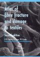 Atlas Of Fiber Fracture And Damage To Textiles, 2nd Edition