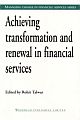 Achieving Transformation And Renewal In Financial Services
