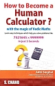 How To Become A Human Calculator?: With The Magic Of Vedic Maths 